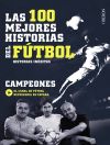 Las 100 mejores historias del fútbol