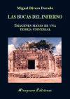 Las Bocas del Infierno: Imágenes mayas de una teoría universal