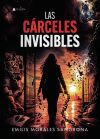 Las C&aacute;rceles Invisibles