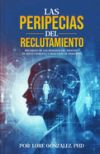 Las Peripecias del Reclutamiento: Recuento de los Desafíos del Proceso de Reclutamiento y selección de Personal