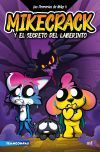 Las Perrer&iacute;as De Mike 4. Mikecrack Y El Secreto Del Laberinto De Mikecrack
