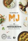 Las Recetas de MJ: 100 recetas reconfortantes jodidamente deliciosas