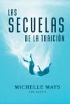 Las Secuelas de la Traici&oacute;n