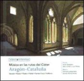 Portada de MUSICA EN LAS RUTAS DEL CISTER ARAGON-CATALUÑA (INCLUYE CD)