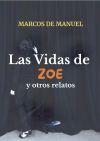 Las Vidas de Zoe y otros relatos