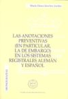 Las Anotaciones Preventivas (en Particular, La De Embargo) En Los Sistemas Registrales Alemán Y Español