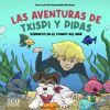 Las aventuras de Txispi y Pipas. Perdidos en el fondo del mar