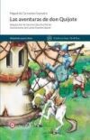 Las aventuras de don Quijote: Una adaptaci&oacute;n de la inmortal obra de Cervantes para j&oacute;venes lectores.