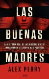 Las buenas madres: La historia real de las mujeres que se enfrentaron a la mafia más poderosa