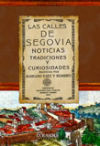 Las calles de Segovia. Noticias, tradiciones y curiosidades