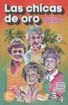 Las chicas de oro: La serie que nos ense&ntilde;&oacute; que las amigas son la familia elegida