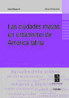 Las ciudades mayas:un urbanismo de america latina