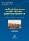 Las ciudades mineras de la Ría de Bilbao durante el boom minero. Inmigración, capital humano y mestizaje