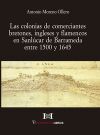 Las colonias de comerciantes bretones, ingleses y flamencos en Sanl&uacute;car de Barrameda entre 1500 y 1645