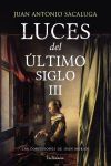 Las confesiones de Juan Moran (Luces del &uacute;ltimo siglo 3)