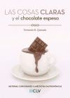 Las cosas claras y el chocolate espeso: Historias, curiosidades y anécdotas gastronómicas