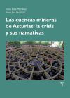 Las Cuencas Mineras De Asturias: La Crisis Y Sus Narrativas