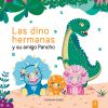 Las dino hermanas y su amigo Pancho