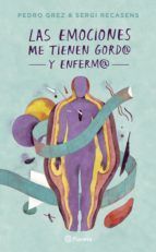 Portada de Las emociones me tienen gordo y enfermo (Ebook)