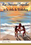 Las m&aacute;scaras sagradas en la isla de Wakahay