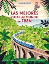 Las Mejores Rutas Del Mundo En Tren De Aa. Vv.