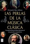 Las perlas de la música clásica: Una guía de breves obras maestras de cien grandes compositores