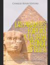 Las pirámides egipcias y la gran Esfinge de Guiza: La historia y misterios detrás de los famosos monumentos del Antiguo Egipto