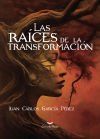 Las ra&iacute;ces de la transformaci&oacute;n