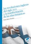 Las revoluciones inglesas del siglo XVII y la transformación de las Islas Británicas