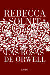 Las Rosas De Orwell De Rebecca Solnit