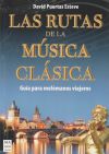 Las rutas de la música clásica: Guía para melómanos viajeros