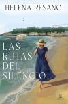 Las Rutas Del Silencio De Helena Resano