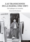 Las transiciones de la Iglesia (1962-1987): Del repliegue a la revancha