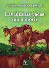Las &uacute;ltimas vacas van a morir