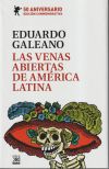 Las venas abiertas de América Latina: Edición conmemorativa del 50 Aniversario