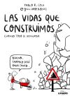 Las vidas que construimos cuando todo se derrumba