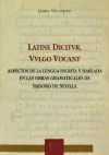 Latine dictur, vulgo vocant