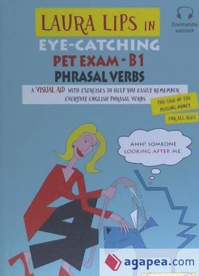 Laura Lips in Eye-Catching PET EXAM phrasal Verbs B1