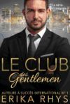 Le Club Des Gentlemen: L'Int&eacute;grale: Une S&eacute;rie Romance Milliardaire