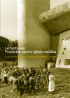 Le Corbusier. Proyectos para la Iglesia Católica