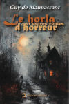 Le Horla et autres contes dâ€™horreur