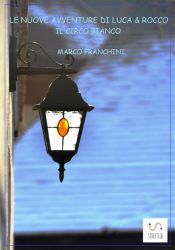 Portada de Le Nuove Avventure di Luca e Rocco - Il Circo Bianco (Ebook)