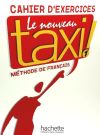 Le nouveau taxi! Cahier d'exercices. Per le Scuole superiori