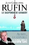 Le suspendu de Conakry . Les énigmes d Aurel le Consul I