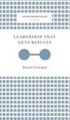 Leadership That Gets Results (Harvard Business Review Classics)