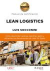 Lean Logistics: C&oacute;mo desarrollar cadenas log&iacute;sticas &aacute;giles y eficientes con herramientas de Lean Six Sigma