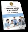 Lean Six Sigma White Belt. Certification Manual