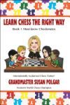Learn Chess the Right Way!: Book 1: Must-Know Checkmates