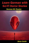 Learn German with Sci-Fi Horror Stories