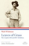 Leaves of Grass: The Complete 1855 and 1891-92 Editions